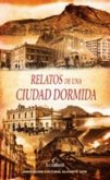 Relatos de una ciudad dormida Relatos de una ciudad dormida