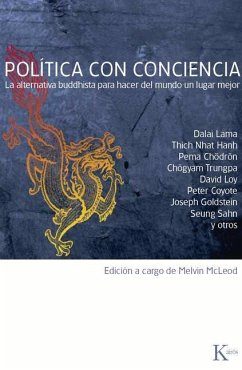 Política Con Conciencia: La Alternativa Buddhista Para Hacer del Mundo Un Lugar Mejor