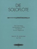 The Solo Flute -- Selected Works from the Baroque to the 20th Century The Solo Flute -- Selected Works from the Baroque to the 20th Century