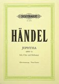 Jephtha HWV 70 (1751) -Oratorium in 3 Akten für 6 Solostimmen, Chor und Orchester- (Vollständige Fassung) Jephtha HWV 70 (1751) -Oratorium in 3 Akten für 6 Solostimmen, Chor und Orchester- (Vollständige Fassung)