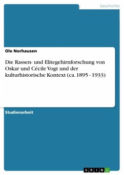 Die Rassen- und Elitegehirnforschung von Oskar und Cécile Vogt und der kulturhistorische Kontext (ca. 1895 - 1933) - Norhausen, Ole