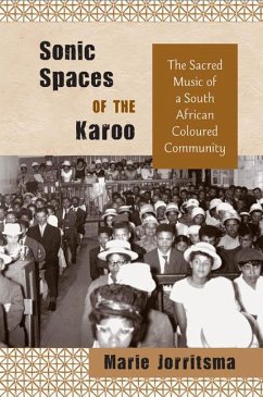 Sonic Spaces of the Karoo: The Sacred Music of a South African Coloured Community - Jorritsma, Marie