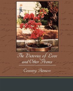 The Victories of Love and Other Poems - Patmore, Coventry