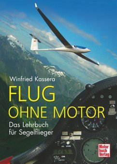 Flug ohne Motor - Das Lehrbuch für Segelflieger - Kassera, Winfried
