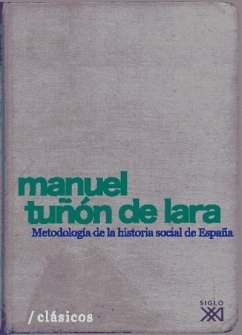 Metodología de la historia social de España - Tuñón De Lara, Manuel