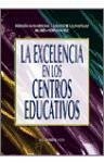 La excelencia en los centros educativos - González Menorca, Leonor; Navaridas Nalda, Fermín; Fernández Ortíz, Rubén