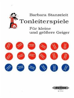 Tonleiterspiele für kleine und größere Geiger - Stanzeleit, Barbara