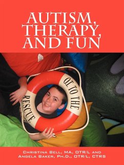 Autism, Therapy, and Fun - Bell Ma Otrl, Christina; Baker OTRL CTRS, Angela