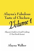 Alayna's Fabulous Taste of Chicken Volume 1