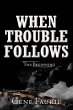 When Trouble Follows - Bild 1