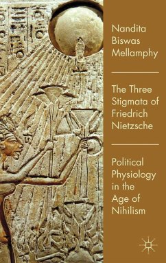 The Three Stigmata of Friedrich Nietzsche - Biswas Mellamphy, Nandita