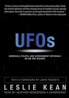 UFOs: Generals, Pilots, and Government Officials Go on the Record - Kean, Leslie