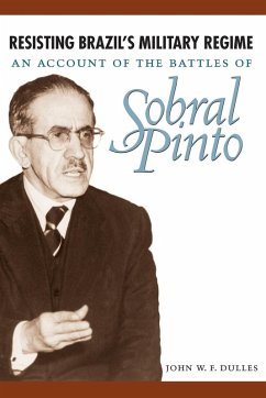 Resisting Brazil's Military Regime - Dulles, John W. F.