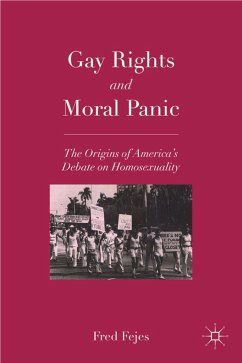 Gay Rights and Moral Panic - Fejes, Fred