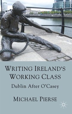 Writing Ireland's Working Class - Pierse, Michael