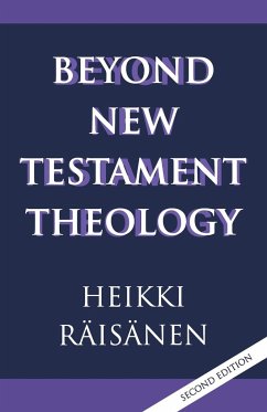 Beyond New Testament Theology - Raisanen, Heikki; Raisaenen, Heikki