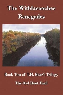 The Owl Hoot Trail: Book Two, the Withlacoochee Renegades - Bear, T. H.