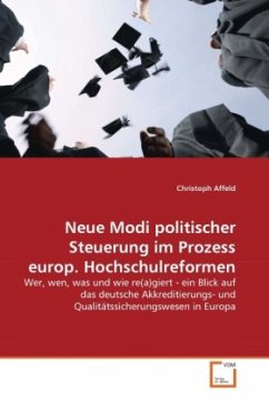 Neue Modi politischer Steuerung im Prozess europ. Hochschulreformen - Affeld, Christoph