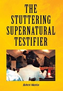 The Stuttering Supernatural Testifier - Martin, Robert