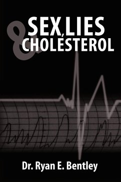 Sex, Lies & Cholesterol - Bentley, Ryan E.