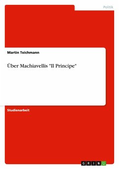 Über Machiavellis "Il Principe"