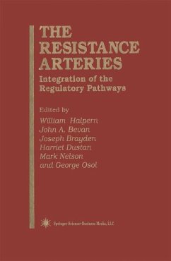 The Resistance Arteries - Halpern, William; Bevan, John A.; Brayden, Joseph; Dustan, Harriet; Nelson, Mark; Osol, George