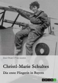 Christl-Marie Schultes - Die erste Fliegerin in Bayern