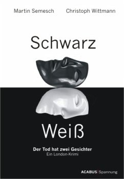 Schwarz / Weiß. Der Tod hat zwei Gesichter. Ein London-Krimi - Semesch, Martin;Wittmann, Christoph