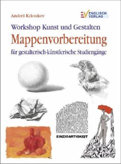 Workshop Kunst und Gestalten, Mappenvorbereitung für gestalterisch-künstlerische Studiengänge - Krioukov, Andrei