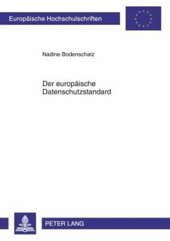 Der europäische Datenschutzstandard - Bodenschatz, Nadine