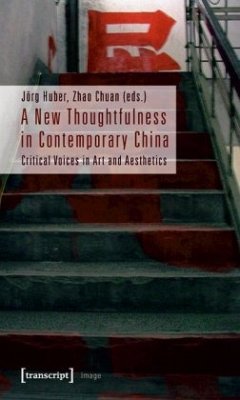 A New Thoughtfulness in Contemporary China - Critical Voices in Art and Aesthetics - A New Thoughtfulness in Contemporary China