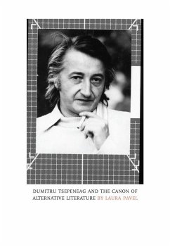 Dumitru Tsepeneag and the Canon of Alternative Literature - Pavel, Laura