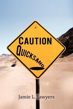 Caution Quicksand - Sawyers, Jamie L.