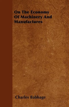 On The Economy Of Machinery And Manufactures - Babbage, Charles