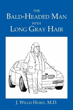 The Bald-Headed Man with Long Gray Hair - Hurst, J. Willis M. D.