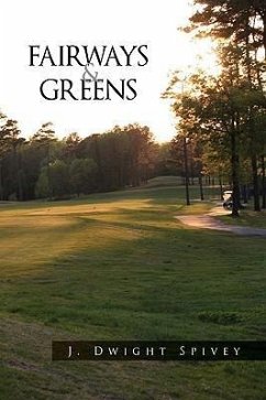 Fairways and Greens - Spivey, J. Dwight