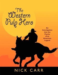 The Western Pulp Hero - Carr, Nick