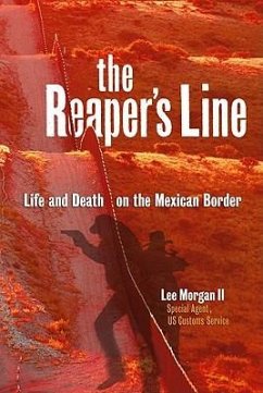 Reapers Line: Life and Death on the Mexican Border - Morgan II, Lee