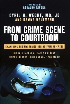 From Crime Scene to Courtroom - Wecht, Cyril H; Kaufmann, Dawna