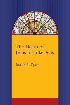 The Death of Jesus in Luke-Acts - Tyson, Joseph B