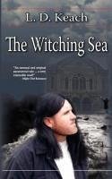 The Witching Sea - Keach, L. D.