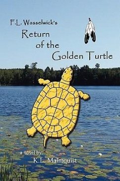 F. L. Wasselwick's Return of the Golden Turtle - Malmquist, K. L.