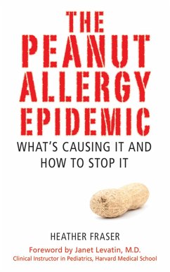 The Peanut Allergy Epidemic - Fraser, Heather