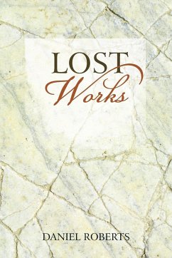 Lost Works - Roberts, Daniel