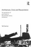 Architecture, Crisis and Resuscitation