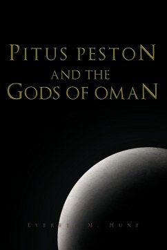 Pitus Peston and the Gods of Oman - Hunt, Everett M.