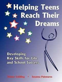 Helping Teens Reach Their Dreams - Palomares, Susanna; Schilling, Dianne