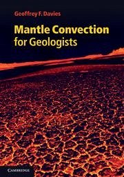 Mantle Convection for Geologists - Davies, Geoffrey F