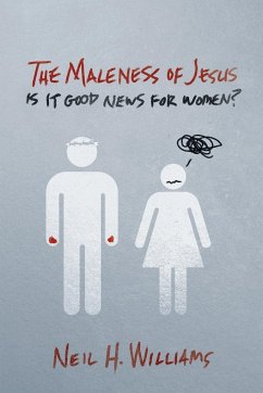 The Maleness of Jesus - Williams, Neil H.