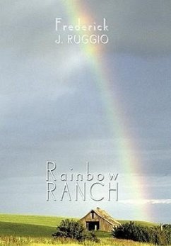 Rainbow Ranch - Ruggio, Frederick J.